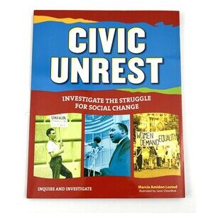 Civic Unrest : Investigate the Struggle for Social Change by Marcia Amidon...